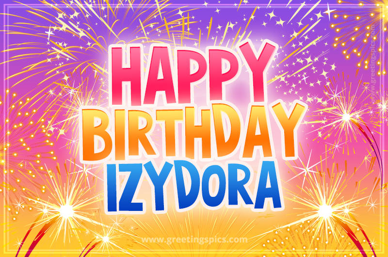 Happy Birthday Izydora Picture with fireworks