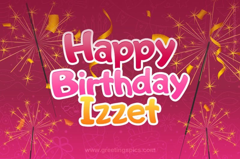 Happy Birthday Izzet Image with sparklers