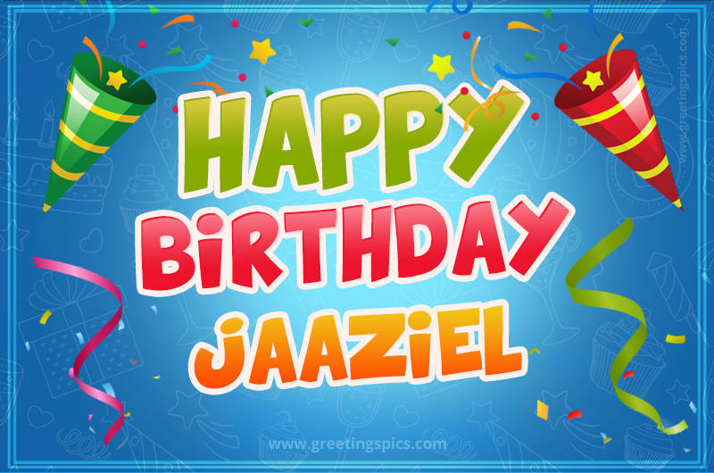 Happy Birthday Jaaziel picture with confetti and party poppers