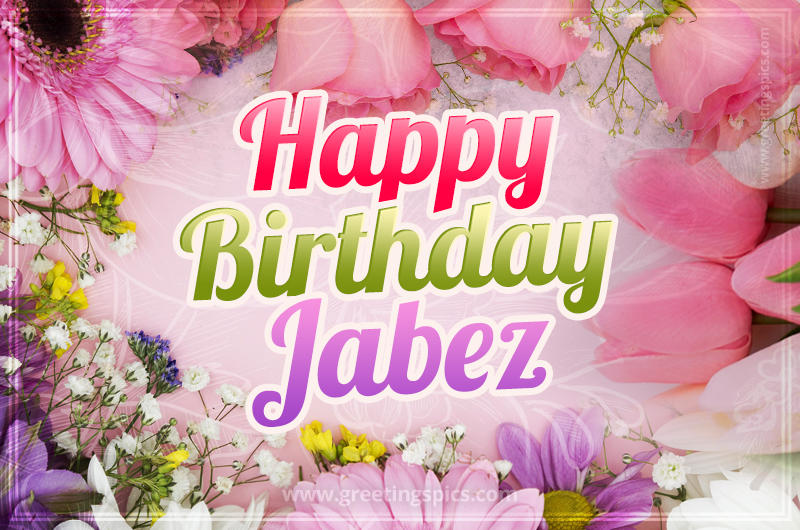 Happy Birthday Jabez Picture with beautiful flowers