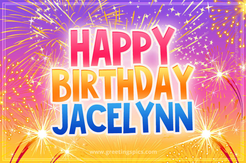 Happy Birthday Jacelynn Picture with fireworks