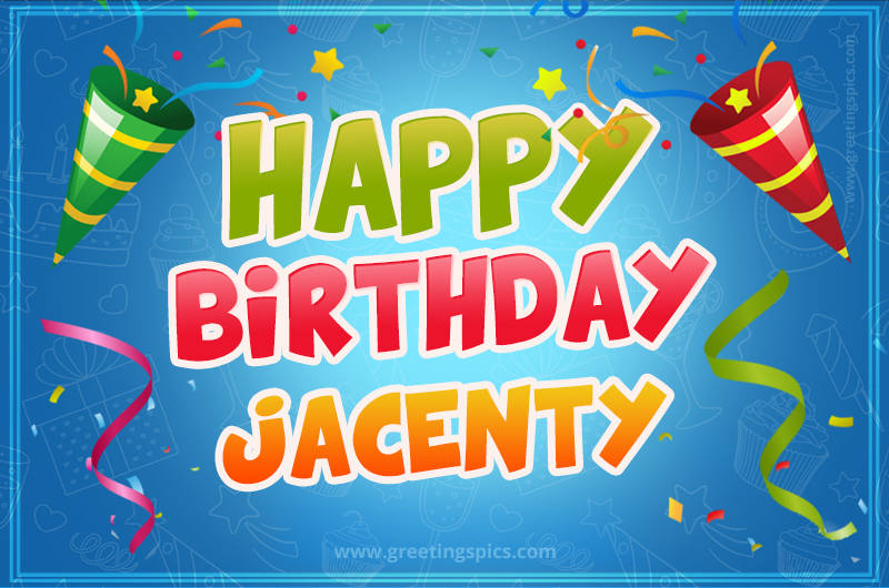 Happy Birthday Jacenty picture with confetti and party poppers