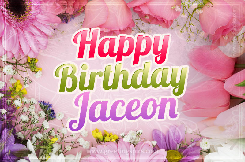 Happy Birthday Jaceon Picture with beautiful flowers