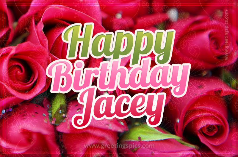 Happy Birthday Jacey beautiful Image with red roses