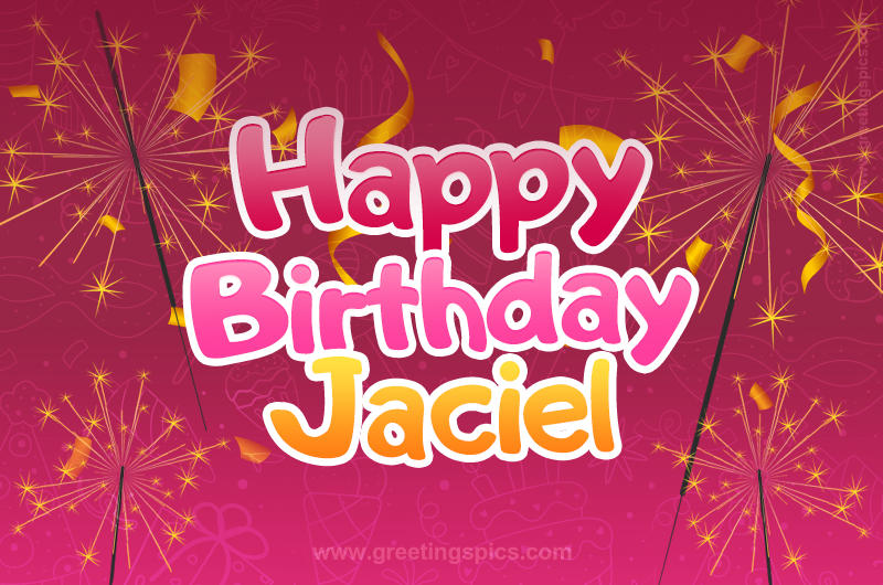 Happy Birthday Jaciel Image with sparklers