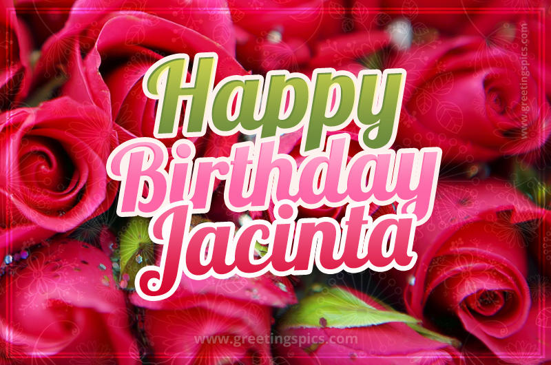 Happy Birthday Jacinta beautiful Image with red roses