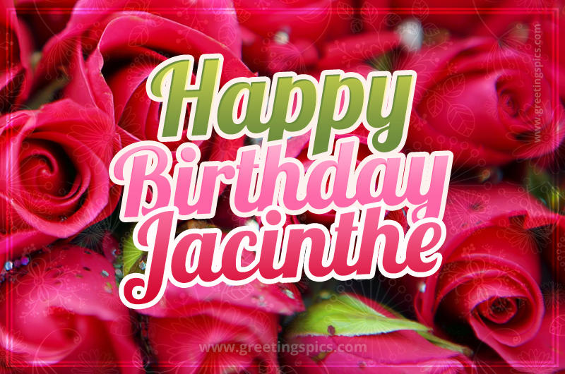 Happy Birthday Jacinthe beautiful Image with red roses