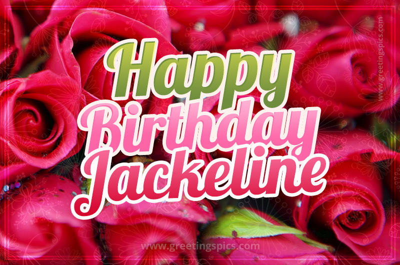 Happy Birthday Jackeline beautiful Image with red roses