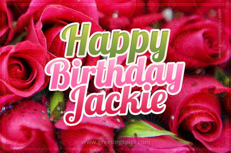 Happy Birthday Jackie beautiful Image with red roses