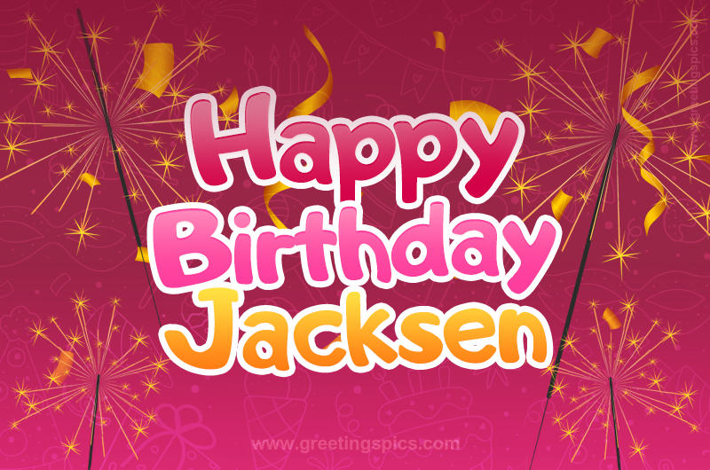 Happy Birthday Jacksen Image with sparklers