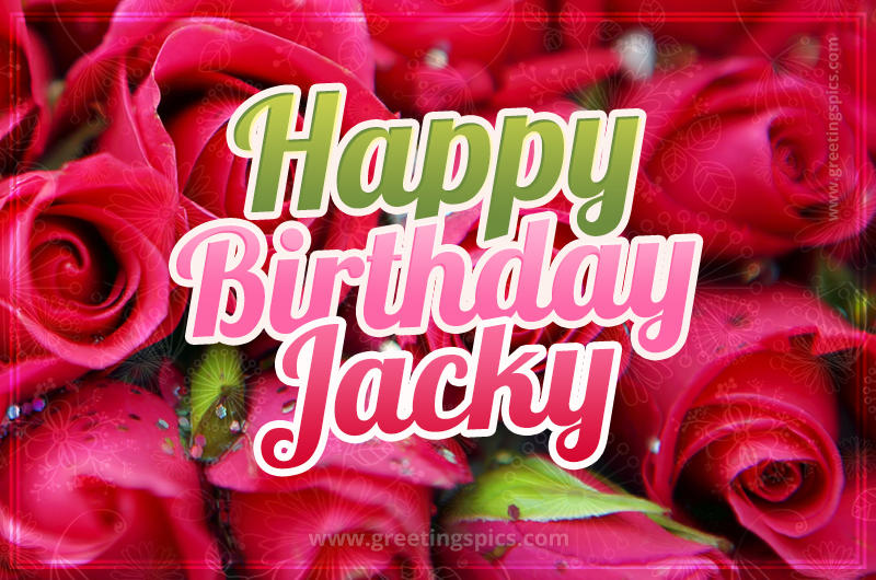 Happy Birthday Jacky beautiful Image with red roses