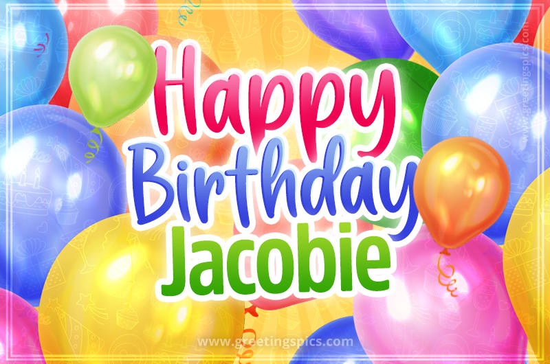 Happy Birthday Jacobie Image with colorful balloons