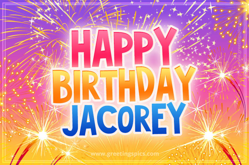 Happy Birthday Jacorey Picture with fireworks