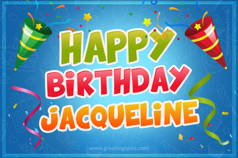 Happy Birthday Jacqueline picture with confetti and party poppers