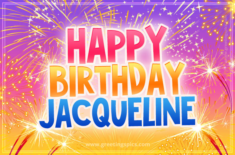 Happy Birthday Jacqueline Picture with fireworks