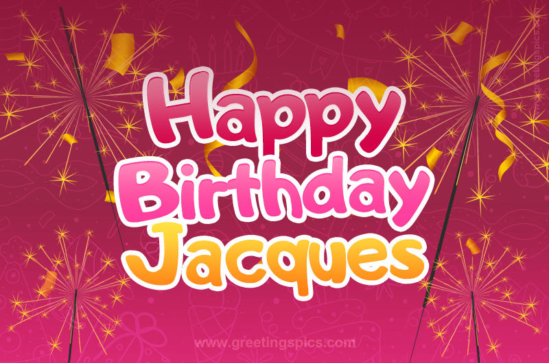 Happy Birthday Jacques Image with sparklers