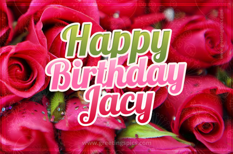 Happy Birthday Jacy beautiful Image with red roses