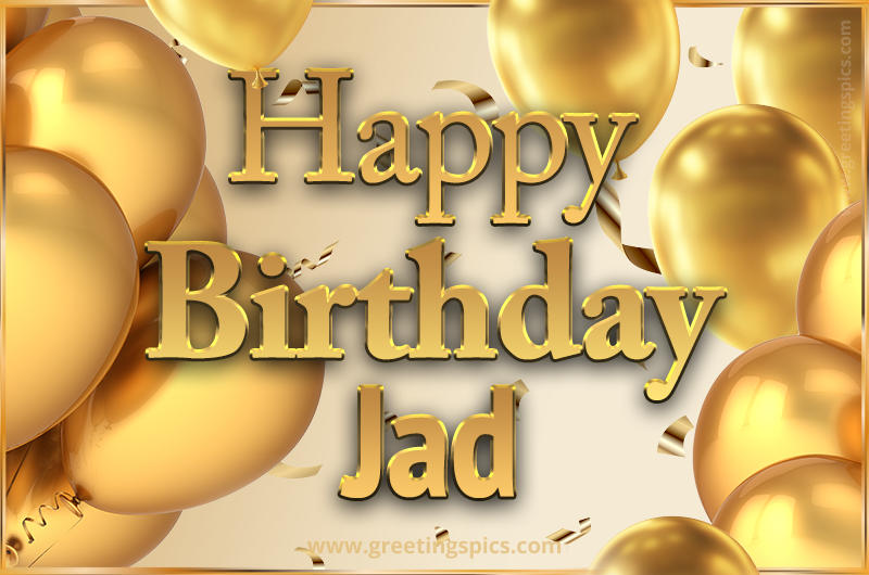 Happy Birthday Jad Card with golden confetti and balloons