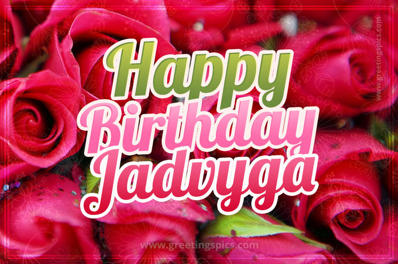 Happy Birthday Jadvyga beautiful Image with red roses