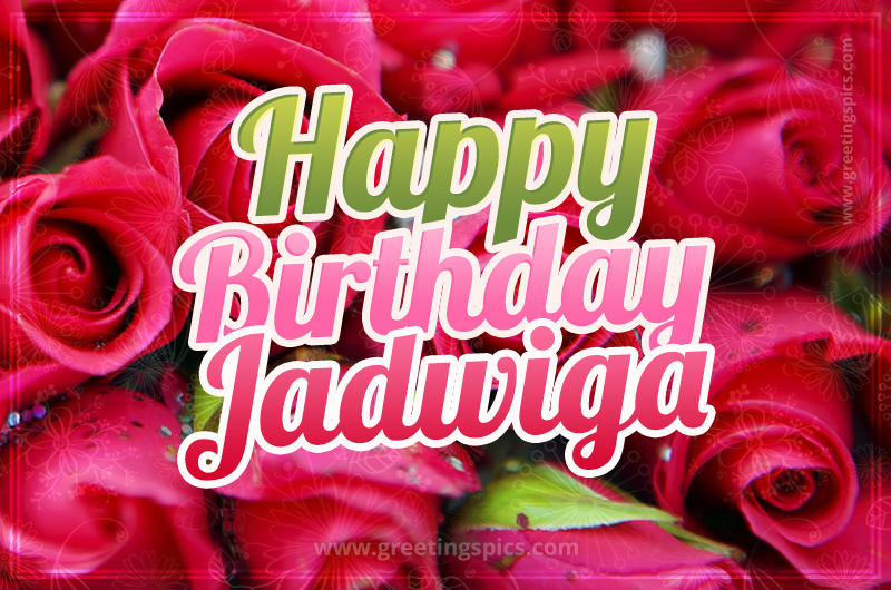 Happy Birthday Jadwiga beautiful Image with red roses