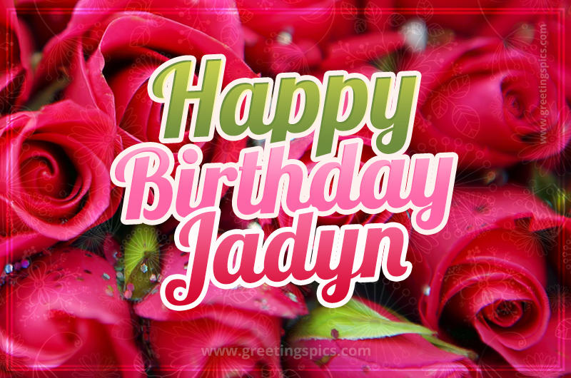 Happy Birthday Jadyn beautiful Image with red roses