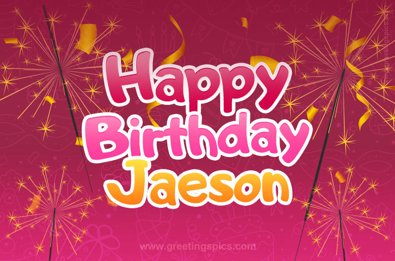 Happy Birthday Jaeson Image with sparklers