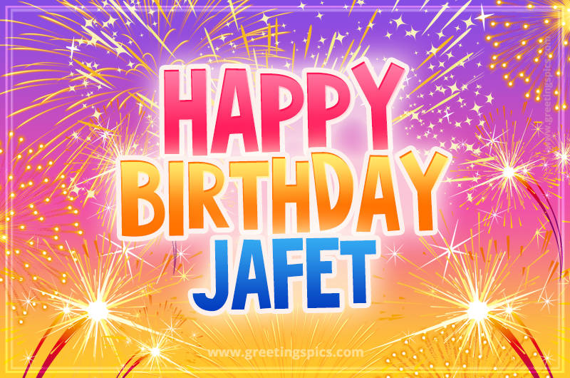 Happy Birthday Jafet Picture with fireworks