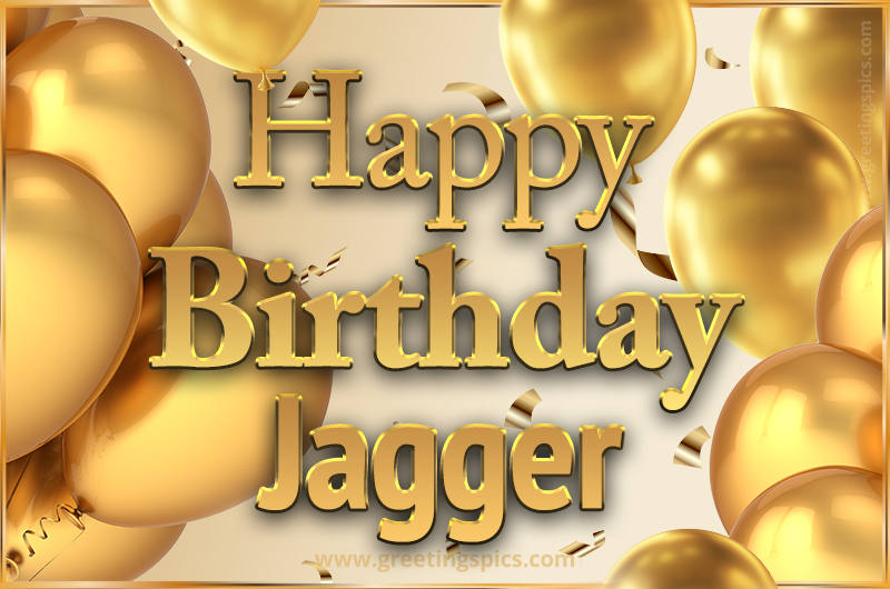 Happy Birthday Jagger Card with golden confetti and balloons