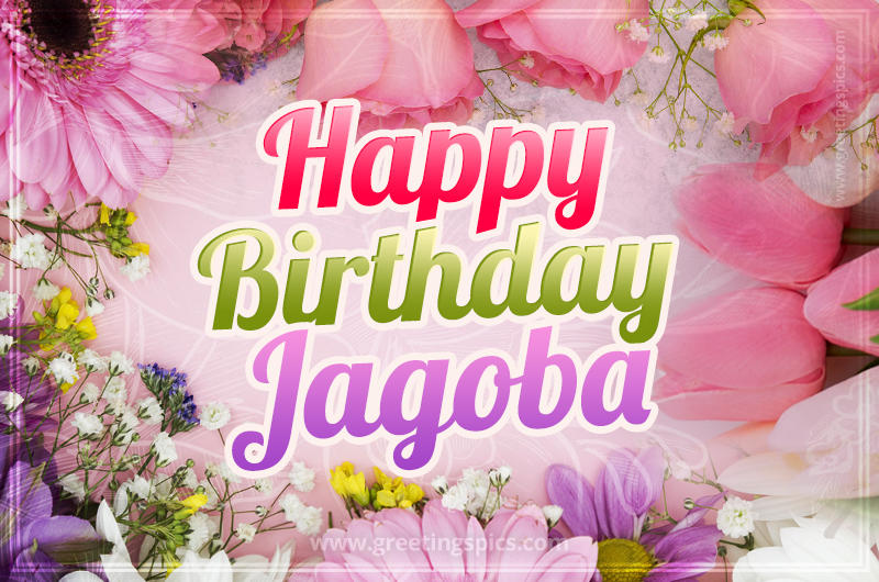 Happy Birthday Jagoba Picture with beautiful flowers