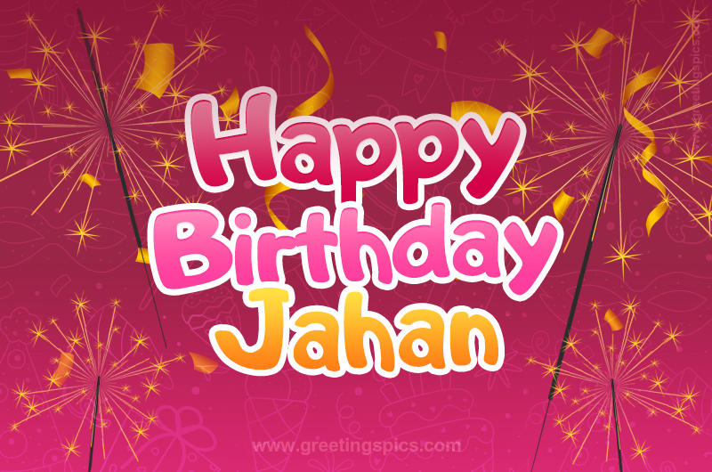 Happy Birthday Jahan Image with sparklers