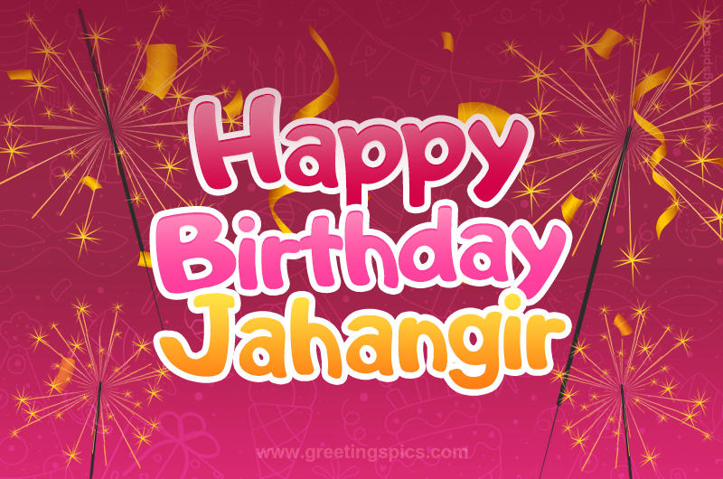 Happy Birthday Jahangir Image with sparklers