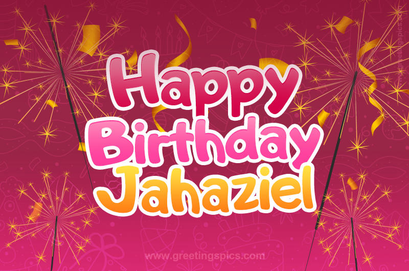 Happy Birthday Jahaziel Image with sparklers