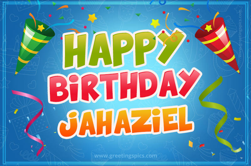 Happy Birthday Jahaziel picture with confetti and party poppers