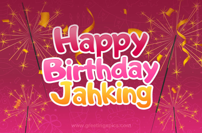 Happy Birthday Jahking Image with sparklers