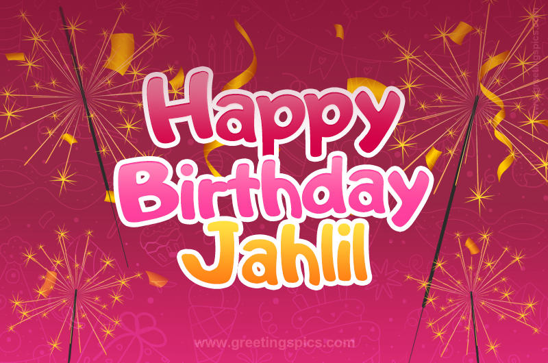 Happy Birthday Jahlil Image with sparklers