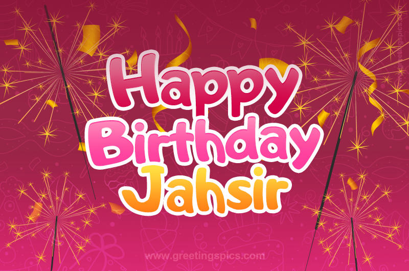 Happy Birthday Jahsir Image with sparklers