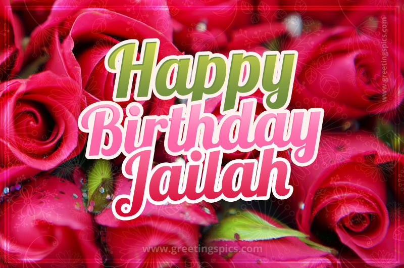 Happy Birthday Jailah beautiful Image with red roses