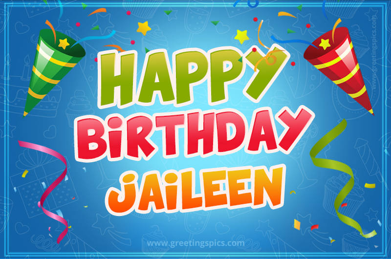 Happy Birthday Jaileen picture with confetti and party poppers