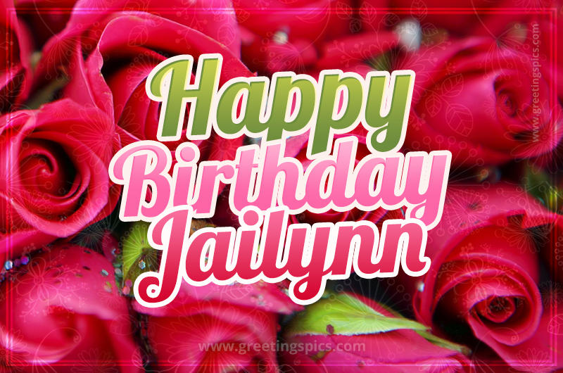 Happy Birthday Jailynn beautiful Image with red roses