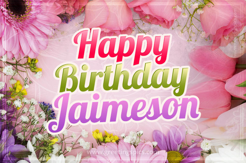 Happy Birthday Jaimeson Picture with beautiful flowers