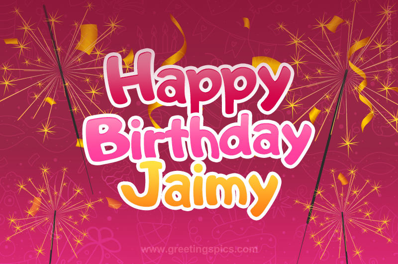 Happy Birthday Jaimy Image with sparklers