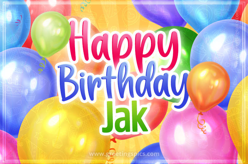 Happy Birthday Jak Image with colorful balloons