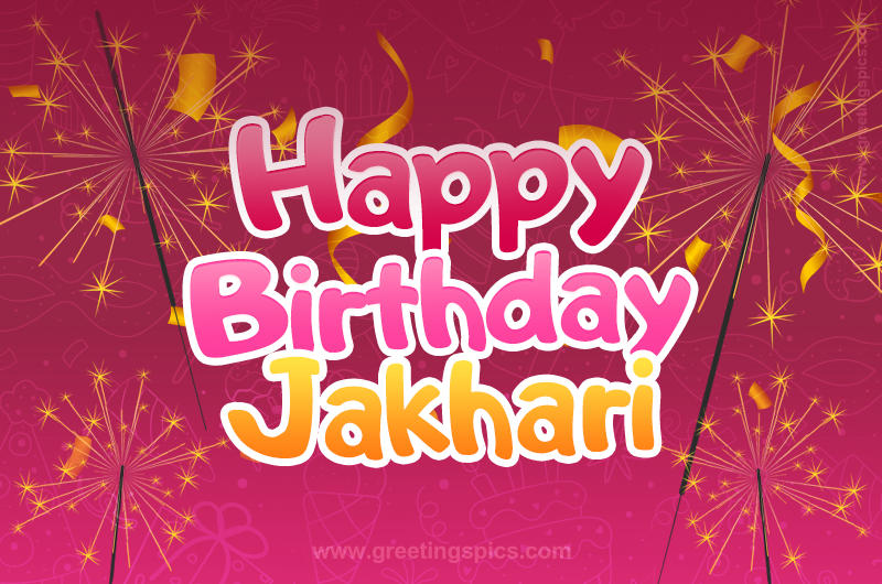 Happy Birthday Jakhari Image with sparklers