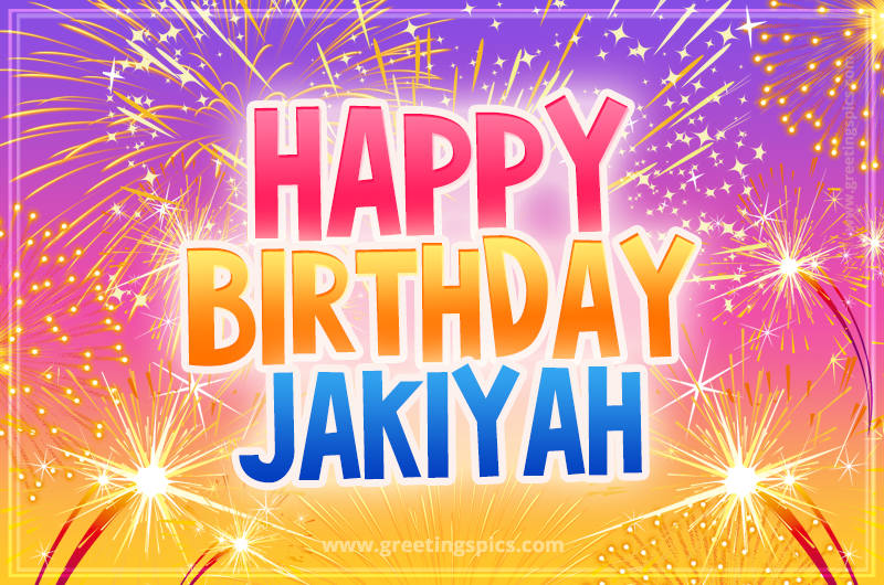 Happy Birthday Jakiyah Picture with fireworks