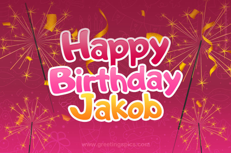 Happy Birthday Jakob Image with sparklers