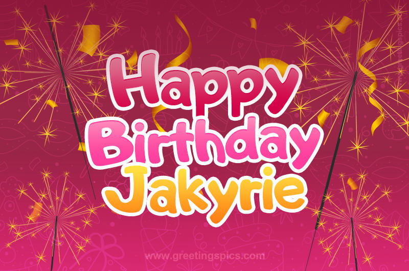 Happy Birthday Jakyrie Image with sparklers