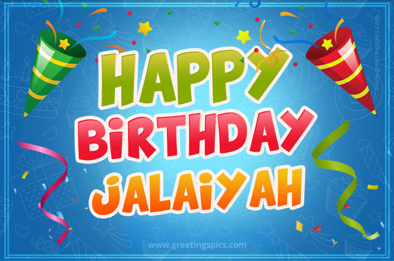 Happy Birthday Jalaiyah picture with confetti and party poppers