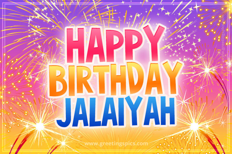 Happy Birthday Jalaiyah Picture with fireworks