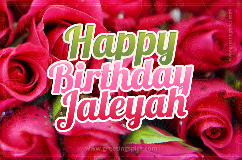 Happy Birthday Jaleyah beautiful Image with red roses