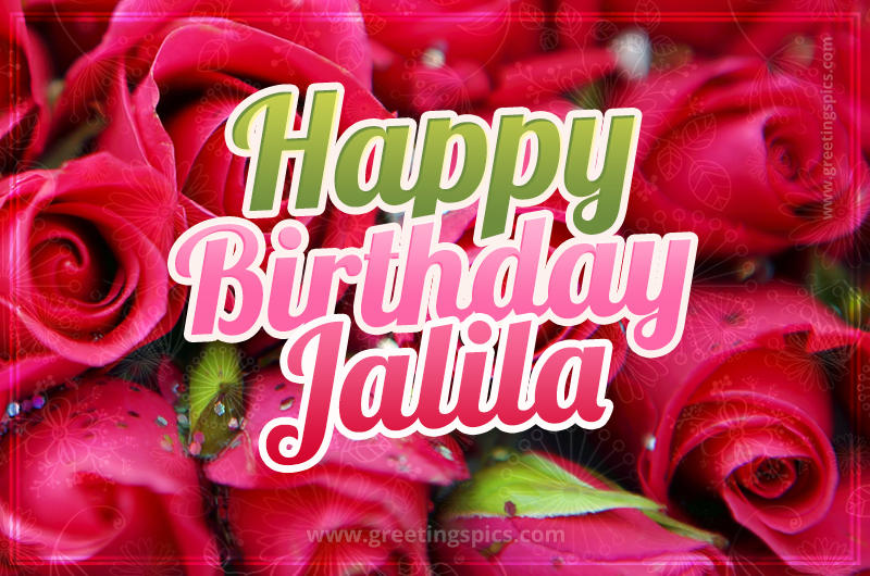 Happy Birthday Jalila beautiful Image with red roses